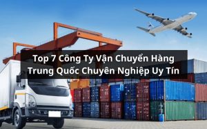 top công ty vận chuyển hàng Trung Quốc