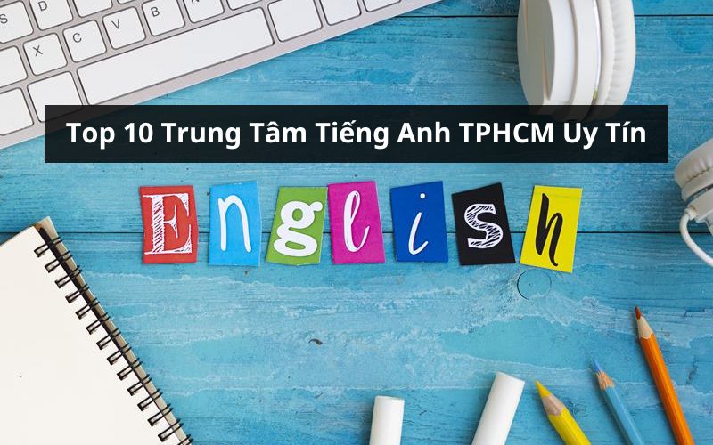 top trung tâm tiếng anh tphcm